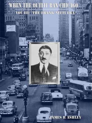 cover image of When the Outfit Ran Chicago, Vol III